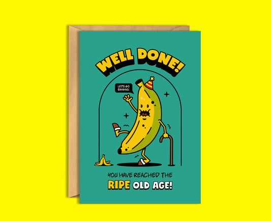 Ripe old age Banana Greeting Card - Funny Card - Cute Card
