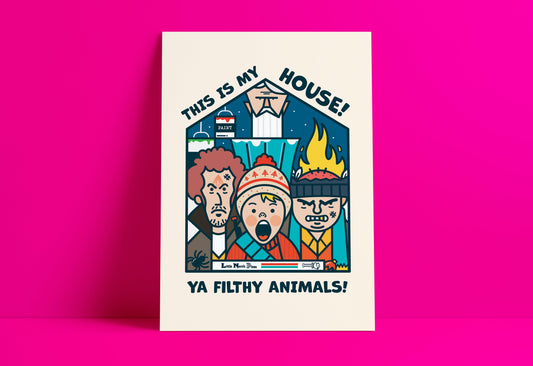 This is my house! you Filthy Animals! Art Print-Geeky Little Monkey