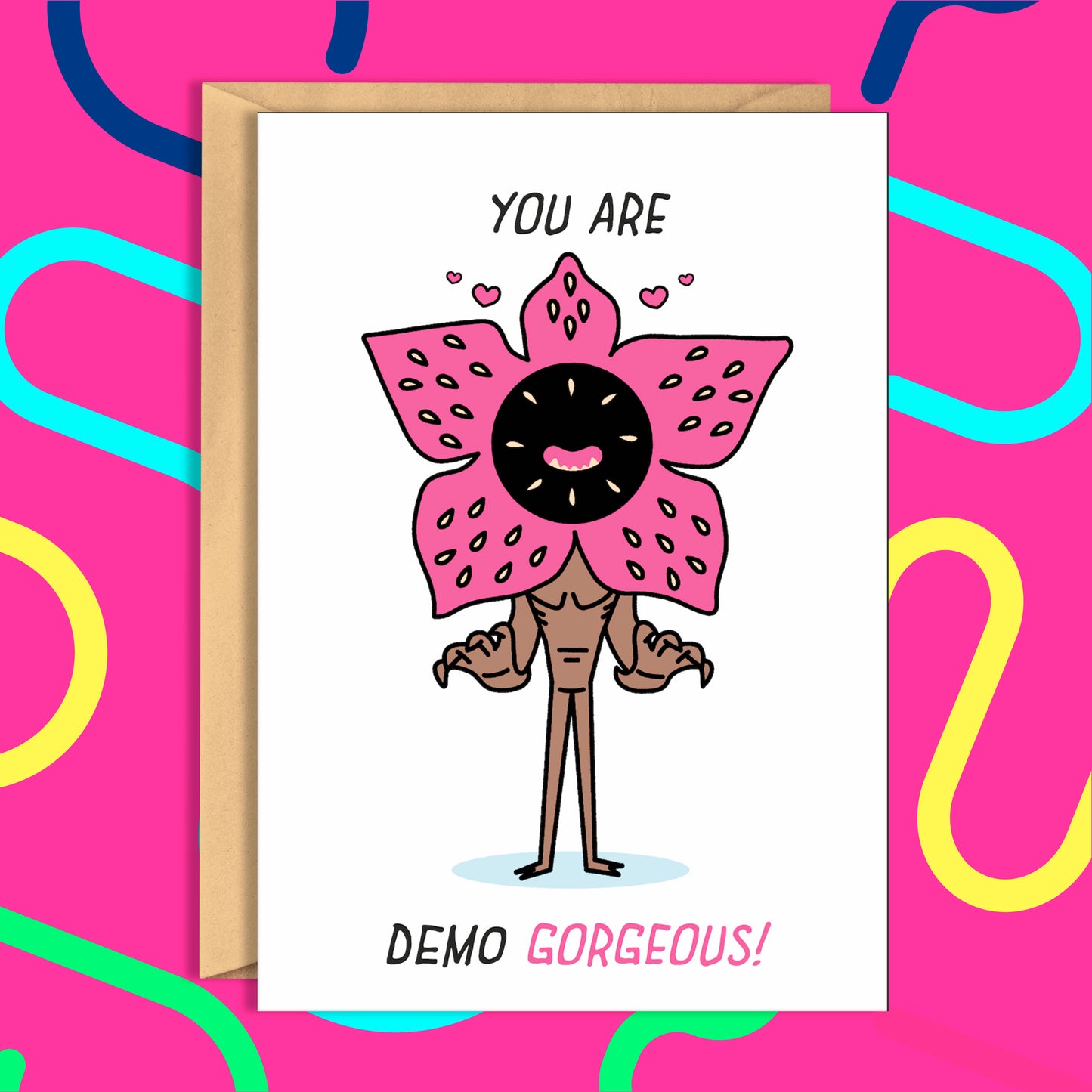 Stranger Things Valentines Card "You are Demo Gorgeous!"