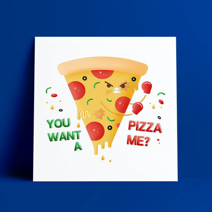 You Want a Pizza me? Pizza Art Print-Geeky Little Monkey