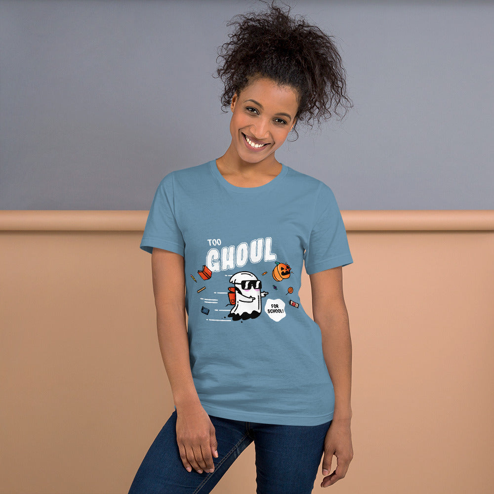 Too Ghoul For School! Unisex T-shirt